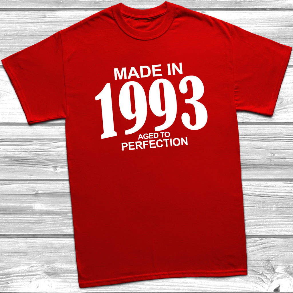 Get trendy with Made In 1993 Aged To Perfection T-Shirt - T-Shirt available at DizzyKitten. Grab yours for £10.49 today!