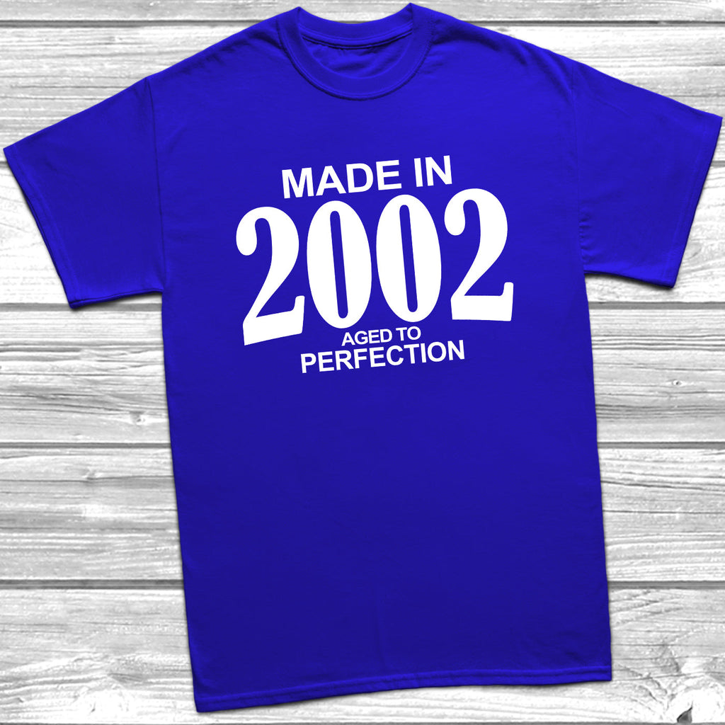 Get trendy with Made In 2002 Aged To Perfection T-Shirt - T-Shirt available at DizzyKitten. Grab yours for £10.49 today!