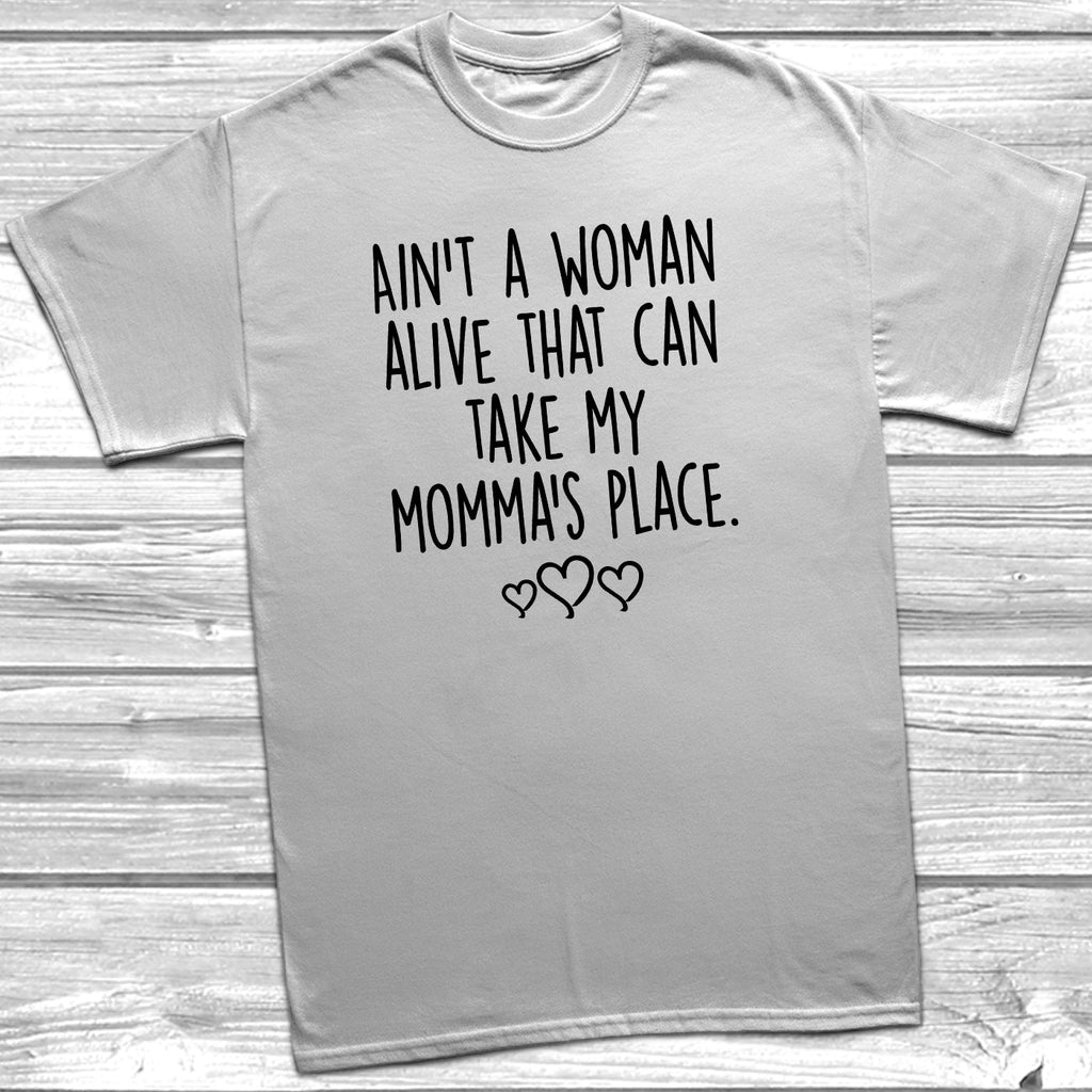 Get trendy with Ain't A Woman Alive Momma's Place T-Shirt - T-Shirt available at DizzyKitten. Grab yours for £8.99 today!