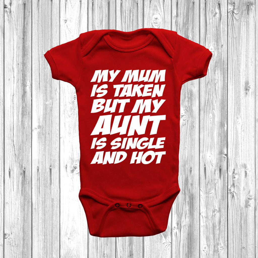 Get trendy with My Mum Is Taken But My Aunt Is Single And Hot Baby Grow - Baby Grow available at DizzyKitten. Grab yours for £9.45 today!