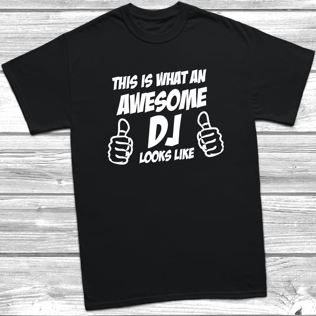 Get trendy with This Is What An Awesome Dj Looks Like T-Shirt - T-Shirt available at DizzyKitten. Grab yours for £9.49 today!