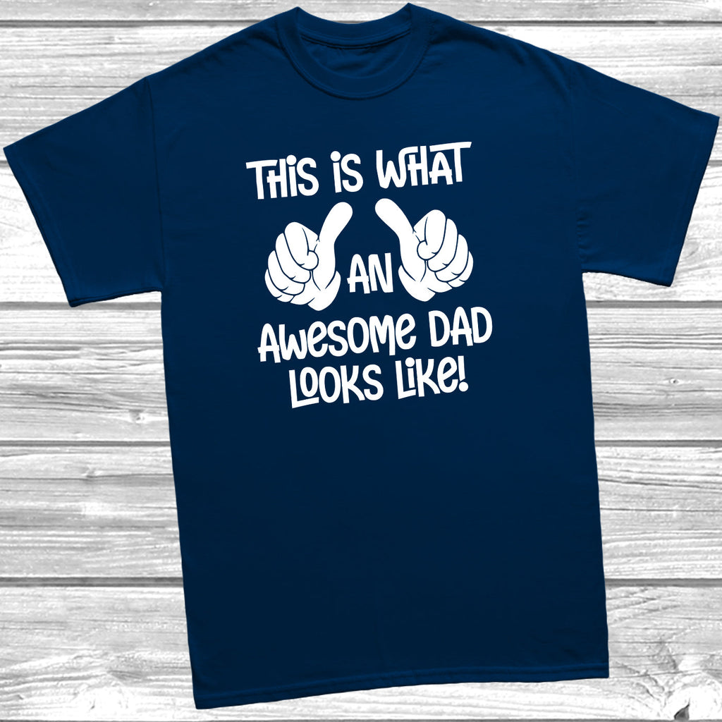 Get trendy with This Is What An Awesome Dad Looks Like T-Shirt - T-Shirt available at DizzyKitten. Grab yours for £8.99 today!