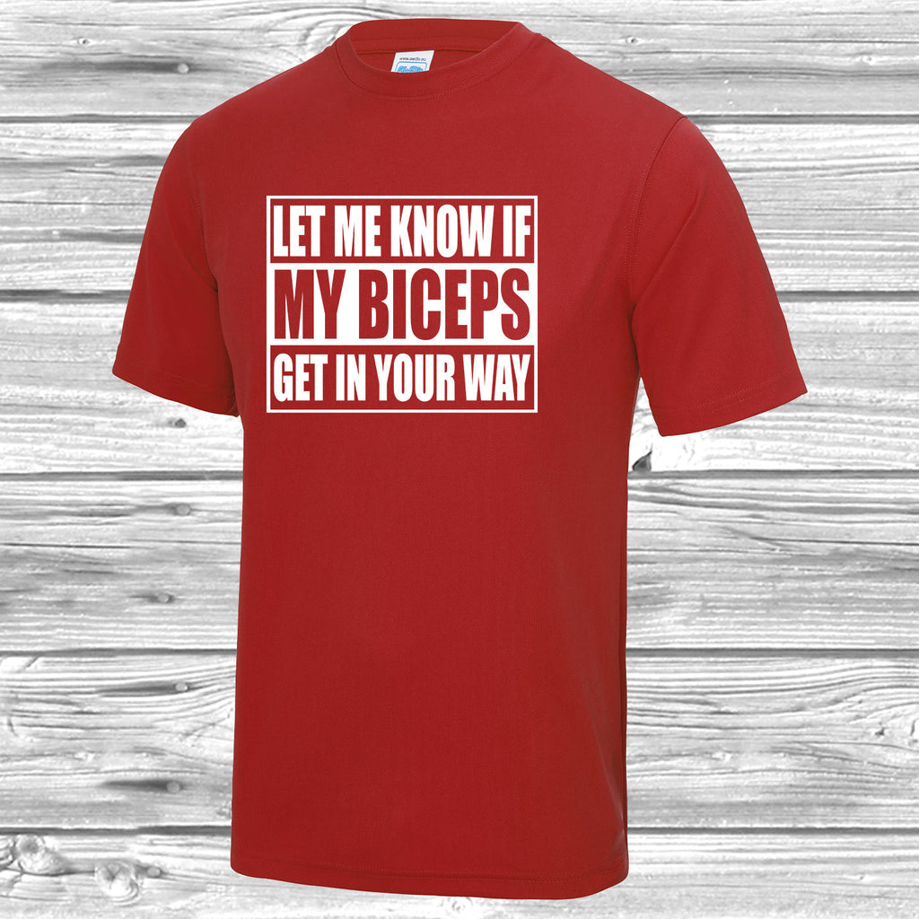 Get trendy with Let Me Know If My Biceps Get In Your Way T-Shirt - Activewear available at DizzyKitten. Grab yours for £10.99 today!