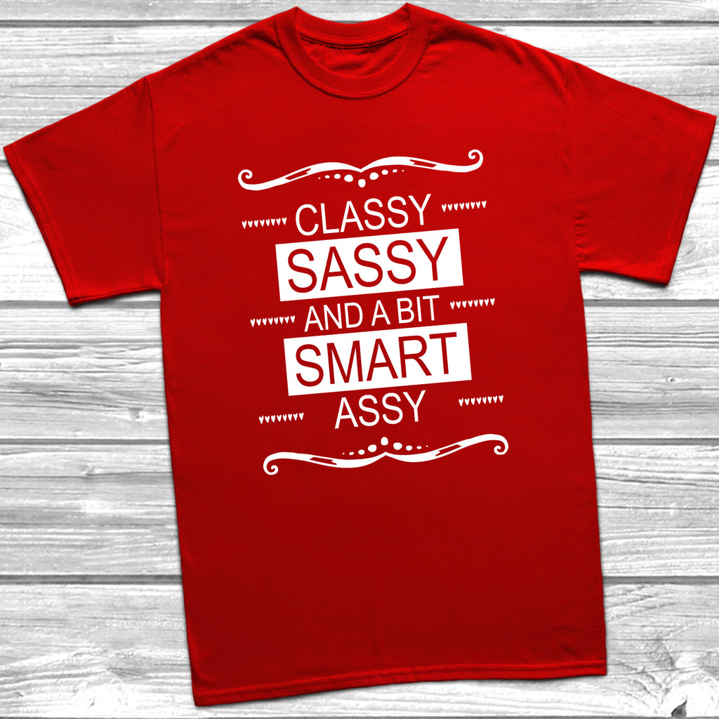 Get trendy with Classy Sassy and A Bit Smart Assy T-Shirt - T-Shirt available at DizzyKitten. Grab yours for £9.49 today!