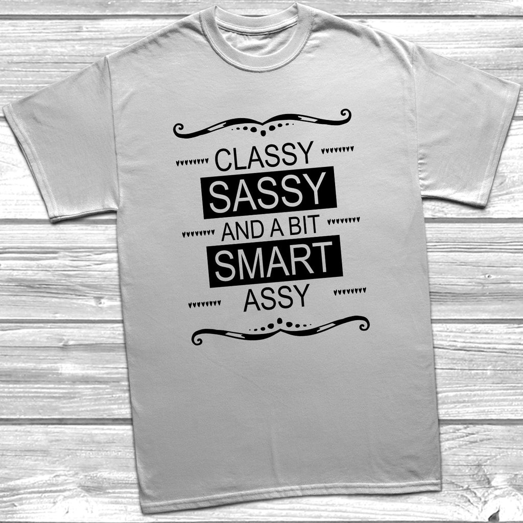 Get trendy with Classy Sassy and A Bit Smart Assy T-Shirt - T-Shirt available at DizzyKitten. Grab yours for £8.99 today!