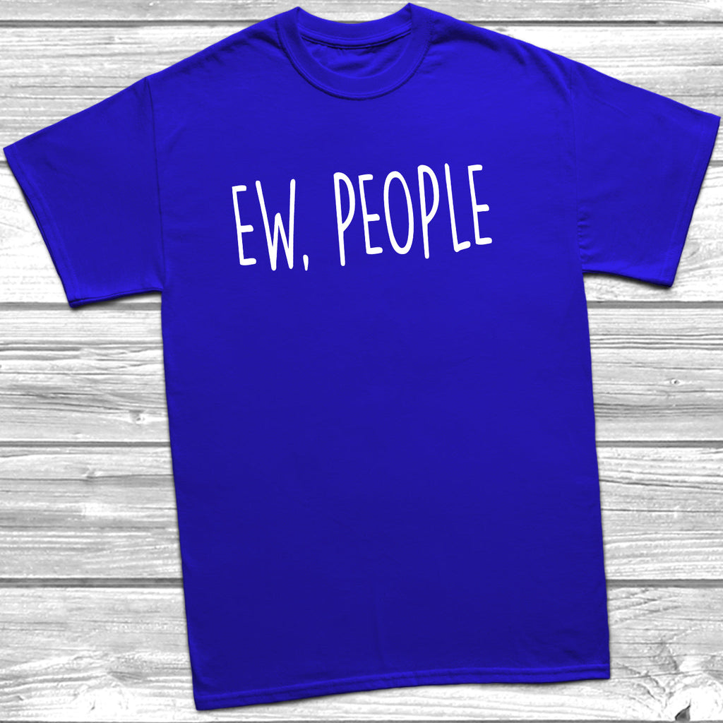 Get trendy with Ew, People T-Shirt -  available at DizzyKitten. Grab yours for £9.49 today!