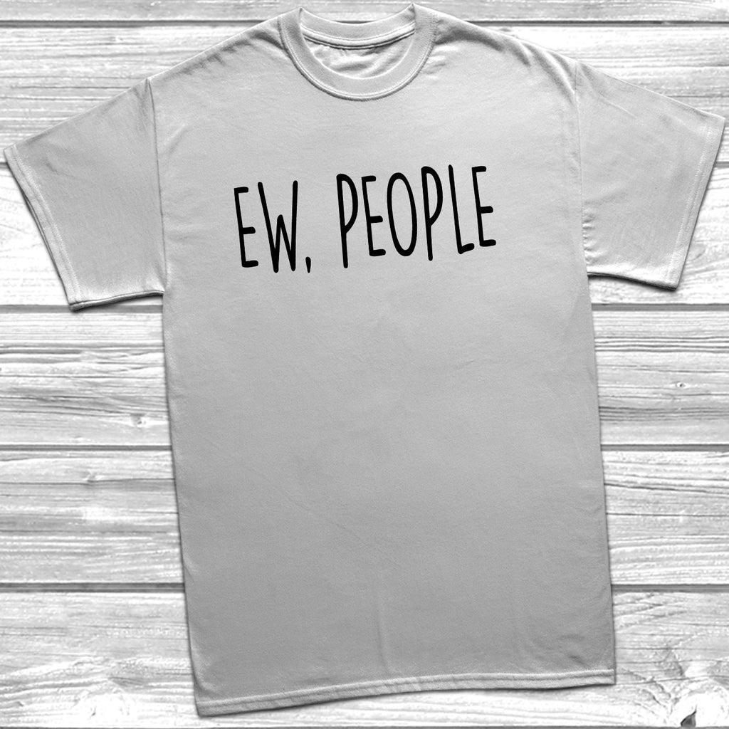 Get trendy with Ew, People T-Shirt -  available at DizzyKitten. Grab yours for £9.49 today!