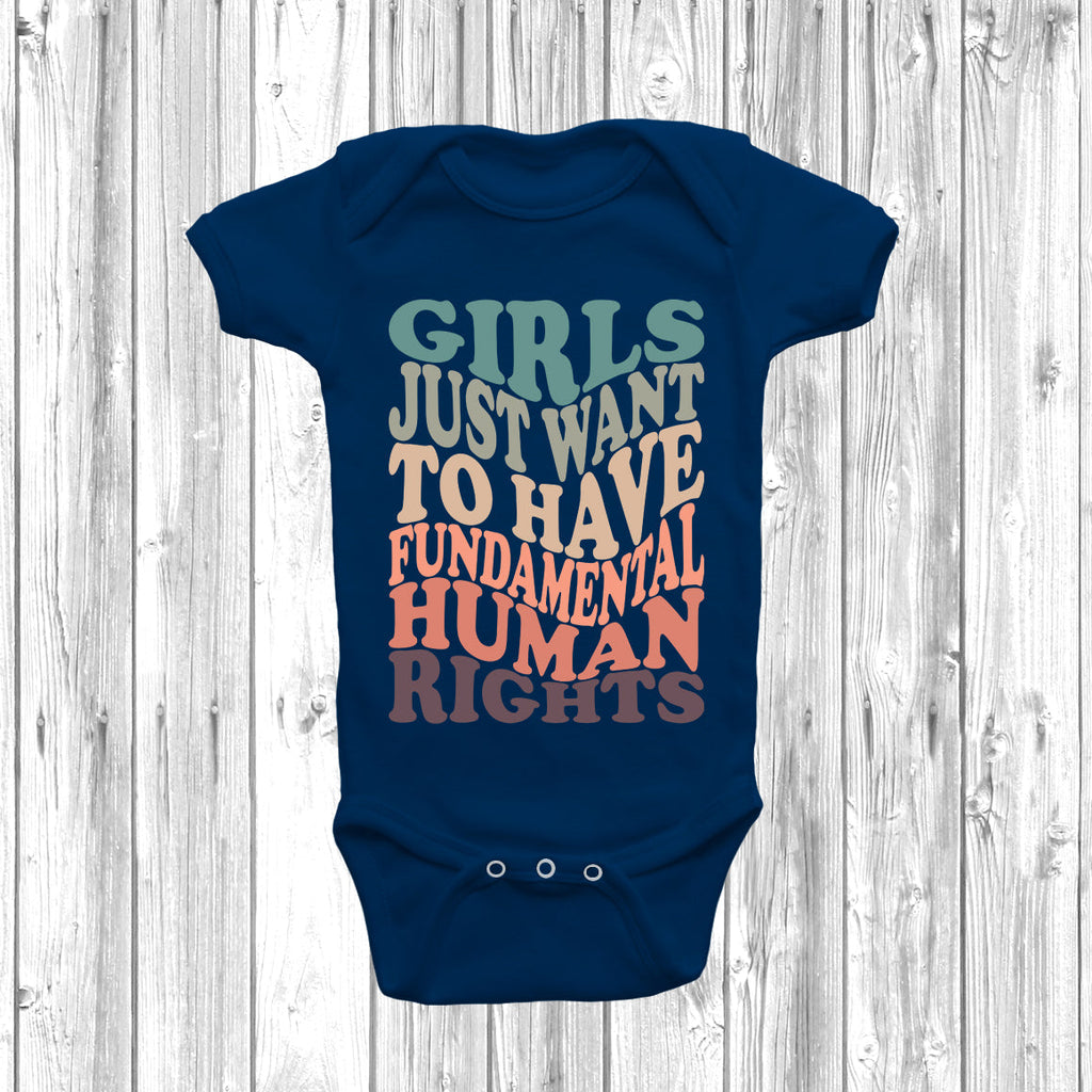 Get trendy with Girls Just Want To Have Fundamental Human Rights Baby Grow - Baby Grow available at DizzyKitten. Grab yours for £9.99 today!