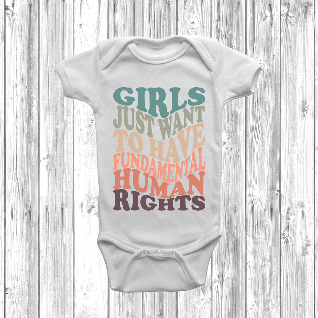 Get trendy with Girls Just Want To Have Fundamental Human Rights Baby Grow - Baby Grow available at DizzyKitten. Grab yours for £9.99 today!