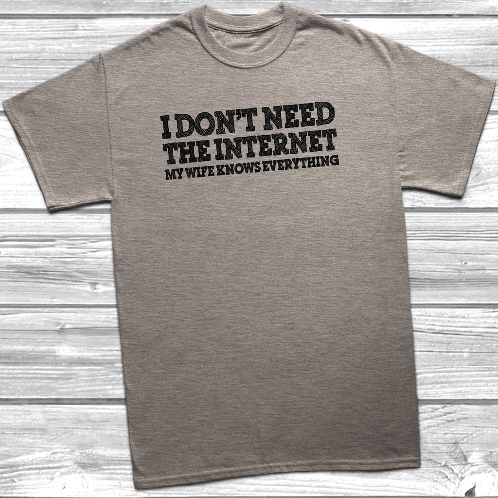 Get trendy with I Don't Need The Internet My Wife Knows Everything T-Shirt - T-Shirt available at DizzyKitten. Grab yours for £9.99 today!