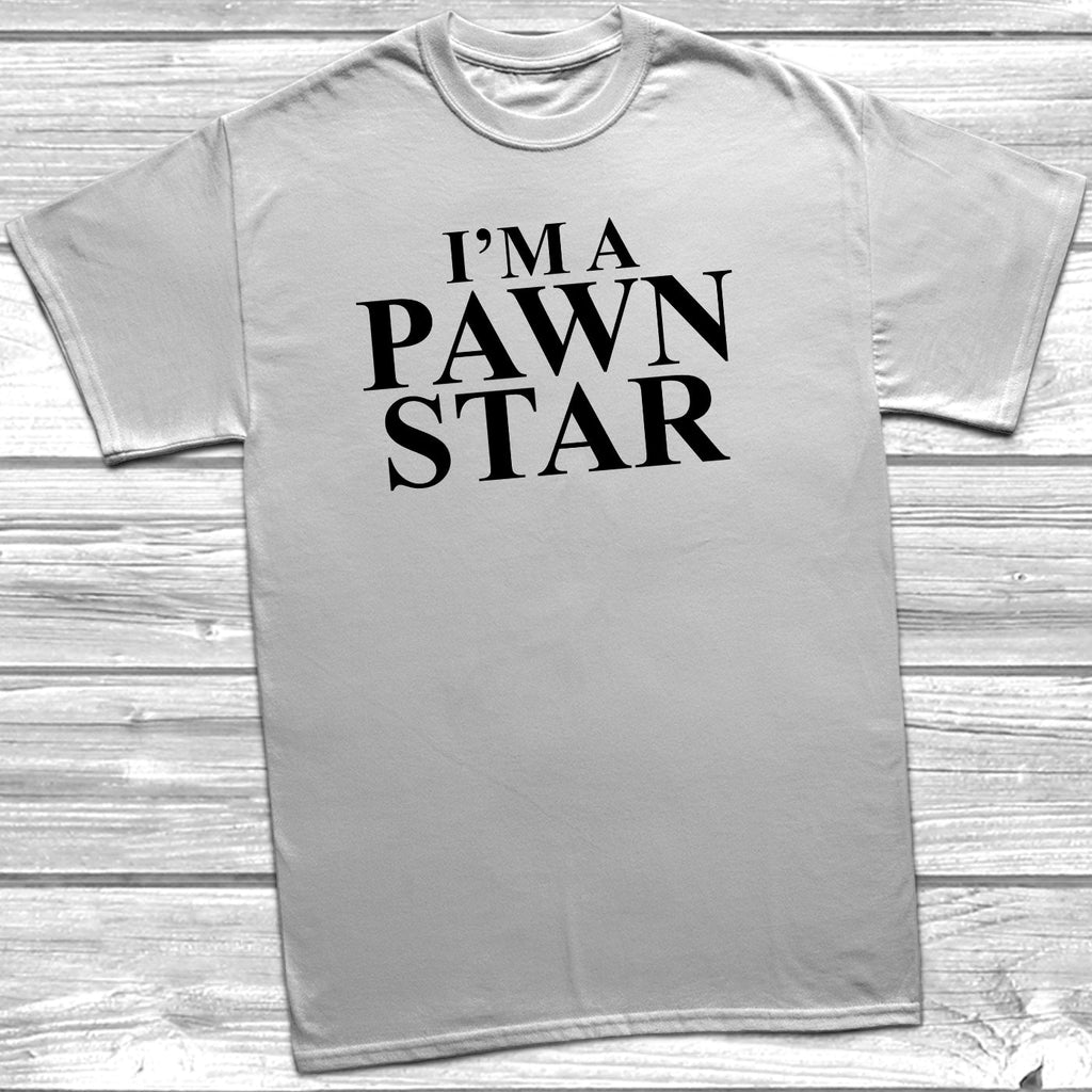 Get trendy with I'm A Pawn Star T-Shirt - T-Shirt available at DizzyKitten. Grab yours for £9.99 today!