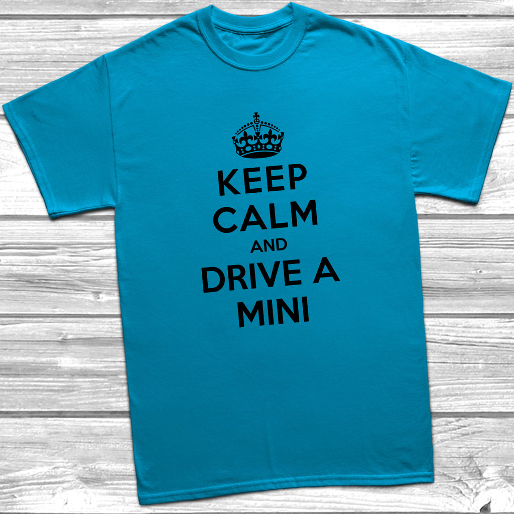 Get trendy with Keep Calm and Drive A Mini T-Shirt - T-Shirt available at DizzyKitten. Grab yours for £11.49 today!