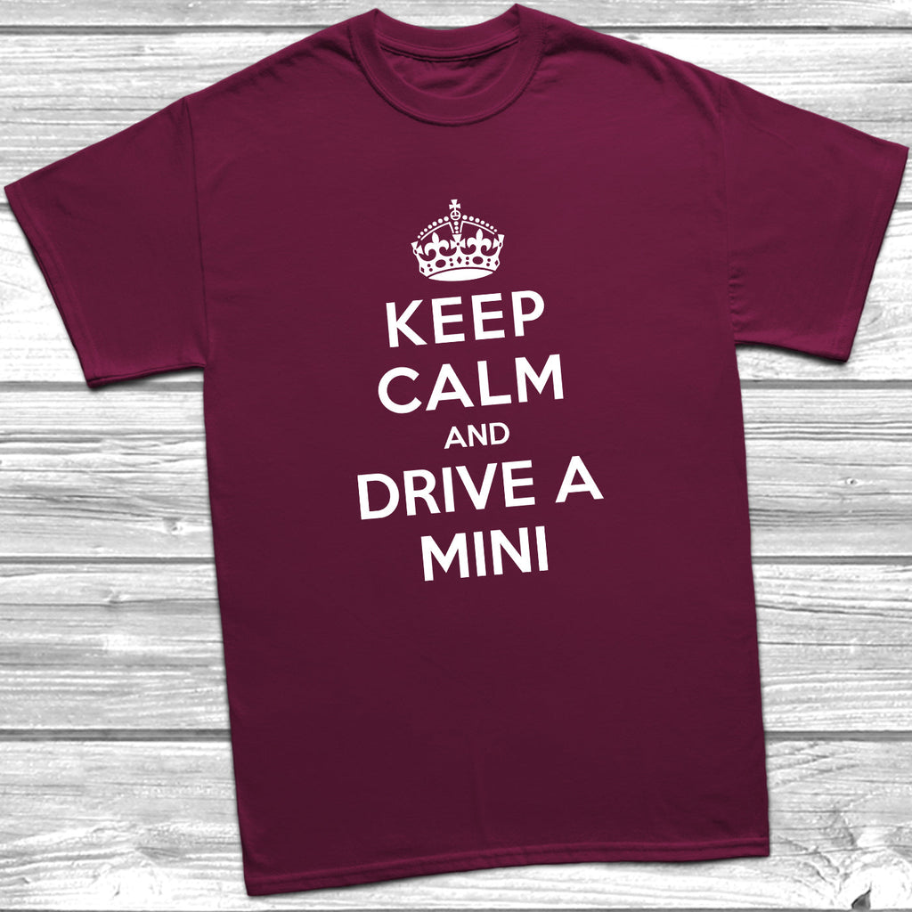 Get trendy with Keep Calm and Drive A Mini T-Shirt - T-Shirt available at DizzyKitten. Grab yours for £11.49 today!