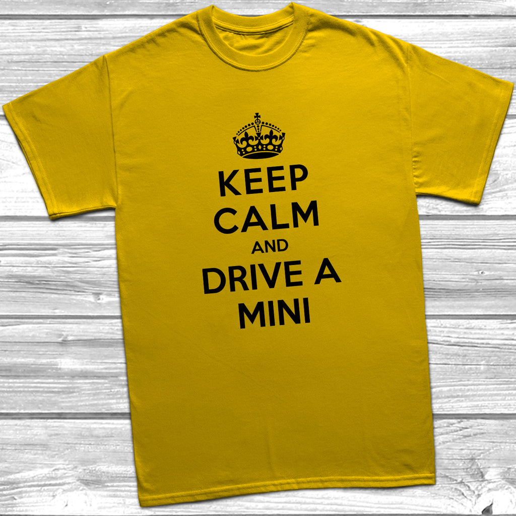 Get trendy with Keep Calm and Drive A Mini T-Shirt - T-Shirt available at DizzyKitten. Grab yours for £11.49 today!