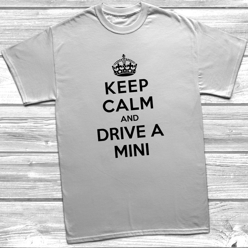 Get trendy with Keep Calm and Drive A Mini T-Shirt - T-Shirt available at DizzyKitten. Grab yours for £11.49 today!