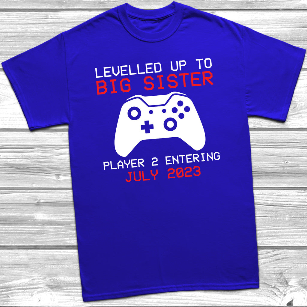 Get trendy with Levelled Up To Big Sister T-Shirt -  available at DizzyKitten. Grab yours for £10.45 today!