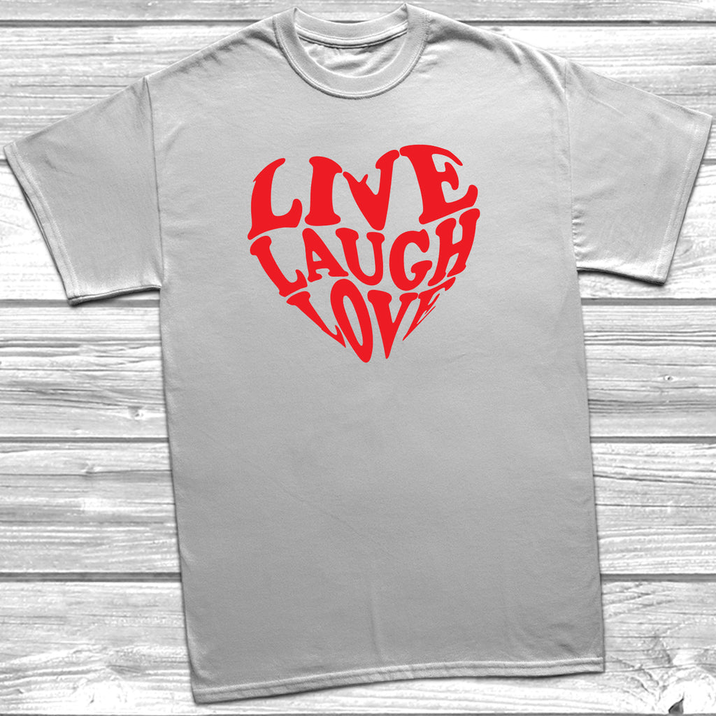 Get trendy with Heart Live Laugh Love T-Shirt - T-Shirt available at DizzyKitten. Grab yours for £9.99 today!