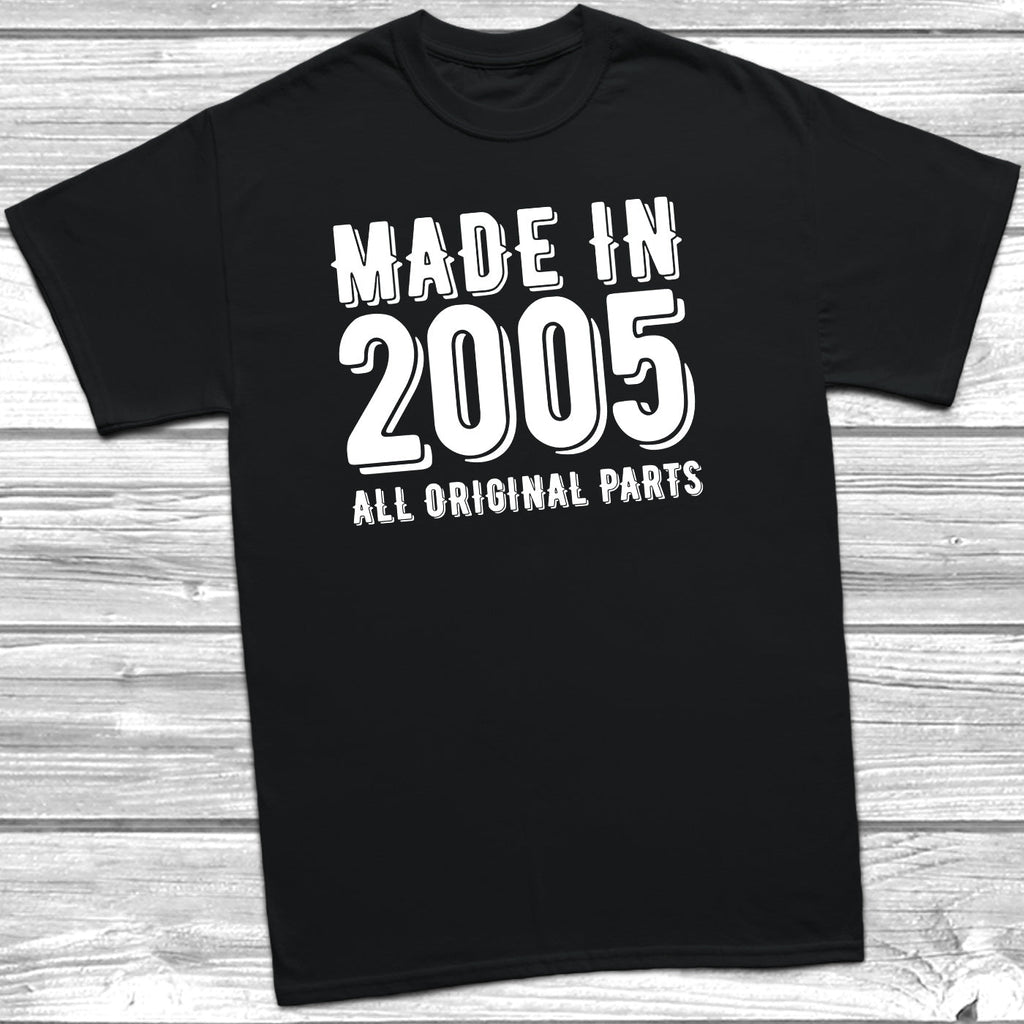 Get trendy with Made In 2005 All Original Parts T-Shirt - T-Shirt available at DizzyKitten. Grab yours for £10.49 today!