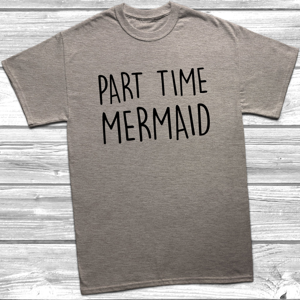 Get trendy with Part Time Mermaid T-Shirt - T-Shirt available at DizzyKitten. Grab yours for £9.49 today!