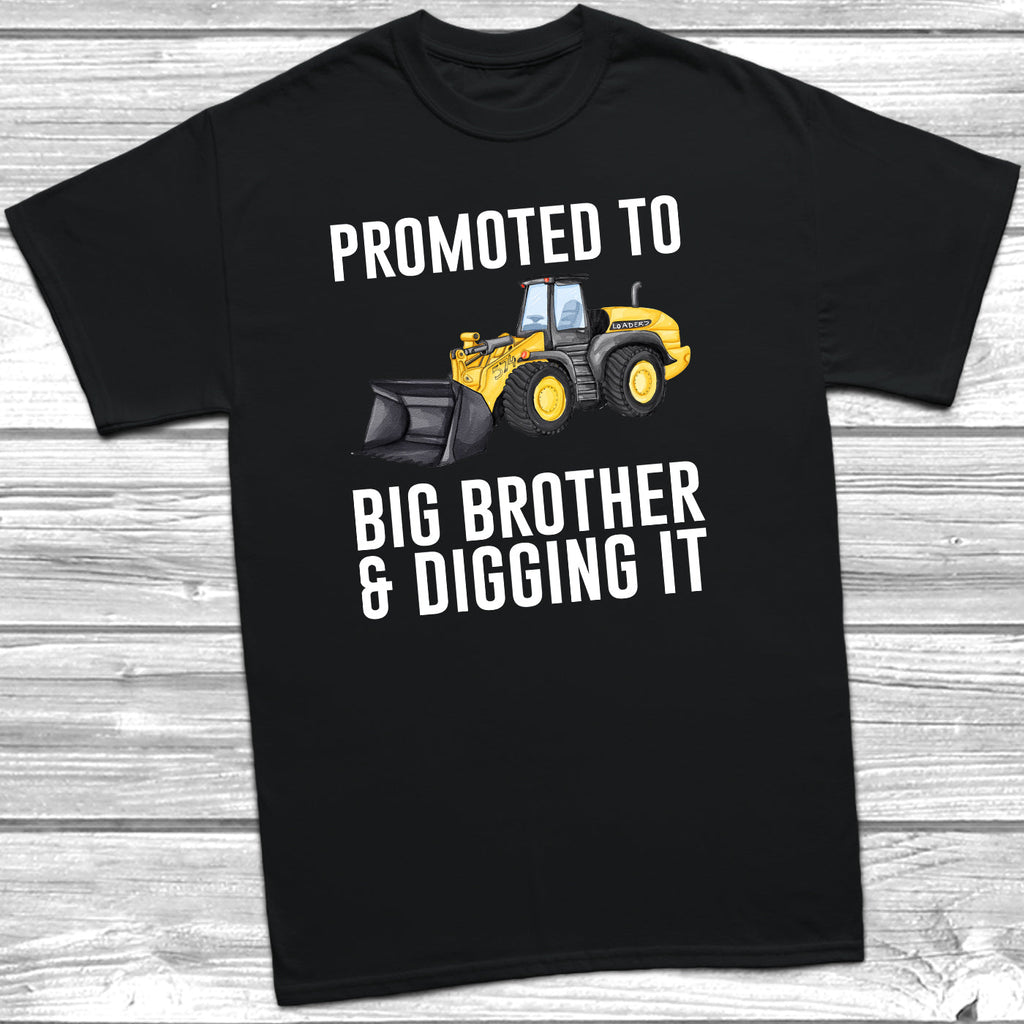 Get trendy with Promoted To Big Brother And Digging It T-Shirt -  available at DizzyKitten. Grab yours for £9.95 today!