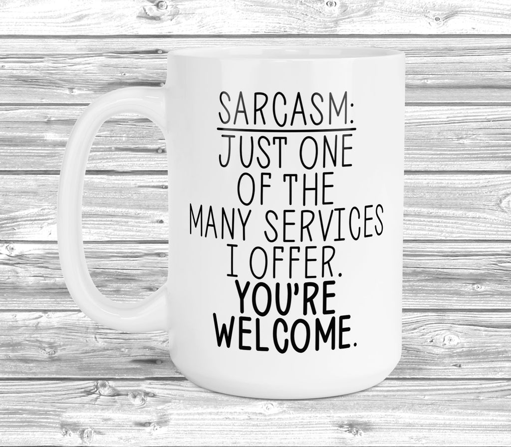 Get trendy with Sarcasm One Of The Many Services I Offer 15oz Mug - Mug available at DizzyKitten. Grab yours for £13.99 today!