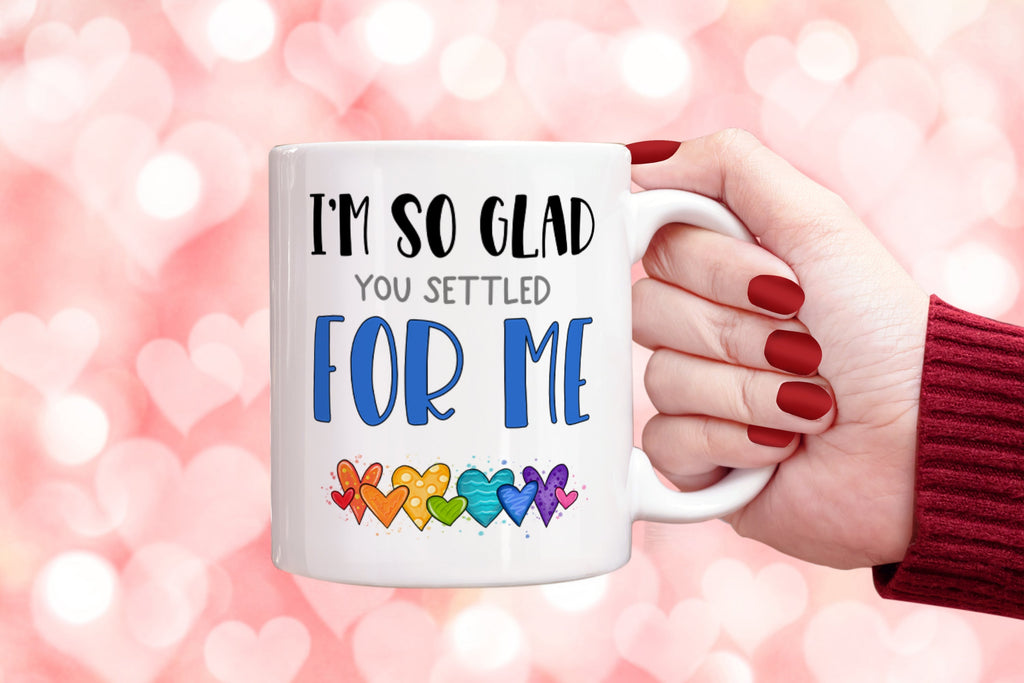 Get trendy with So Glad You Settled For Me Mug - Mug available at DizzyKitten. Grab yours for £9.49 today!