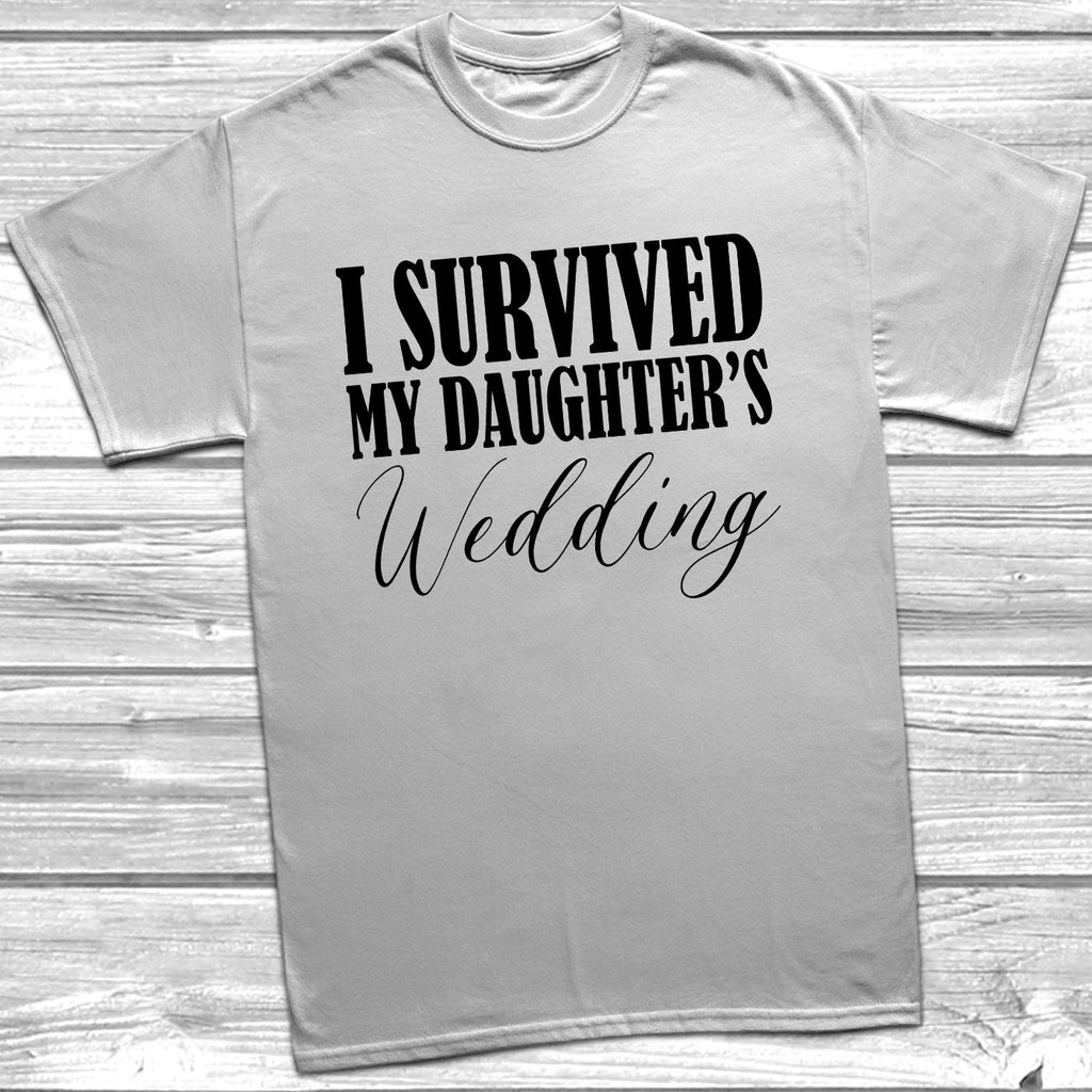 Get trendy with Survived Daughter's Wedding T-Shirt - T-Shirt available at DizzyKitten. Grab yours for £10.45 today!