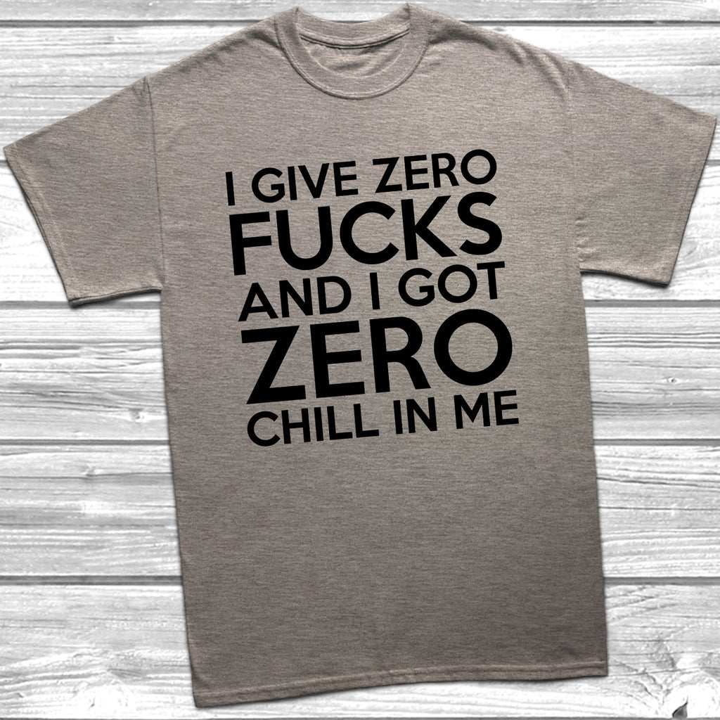 Get trendy with I Give Zero Fucks Zero Chill T-Shirt - T-Shirt available at DizzyKitten. Grab yours for £10.49 today!